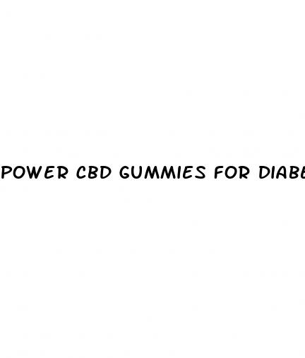 power cbd gummies for diabetes