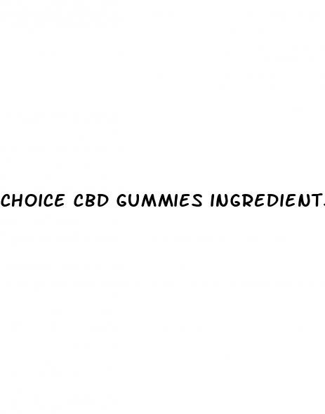 choice cbd gummies ingredients