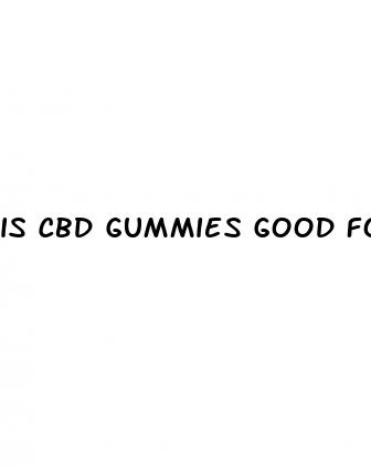 is cbd gummies good for weight loss