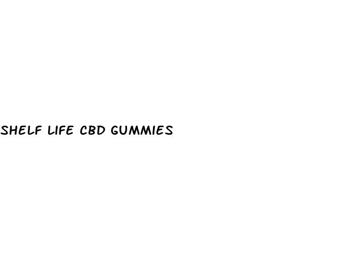 shelf life cbd gummies
