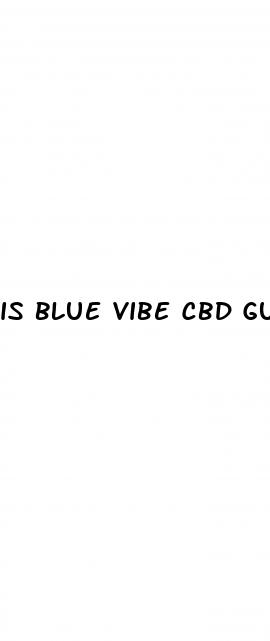 is blue vibe cbd gummies legit