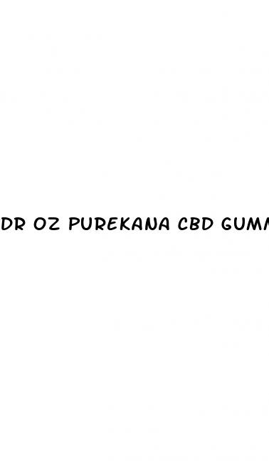 dr oz purekana cbd gummies