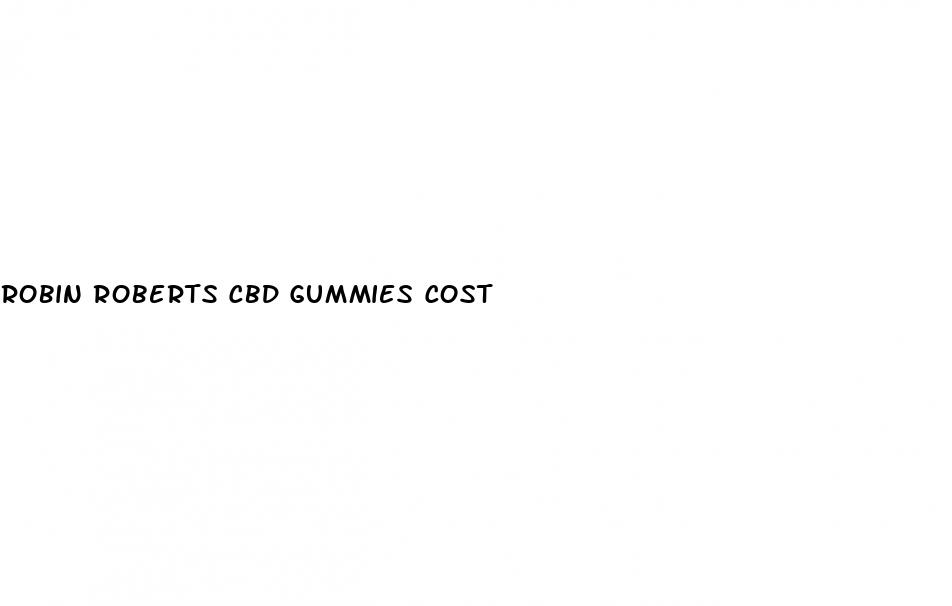robin roberts cbd gummies cost
