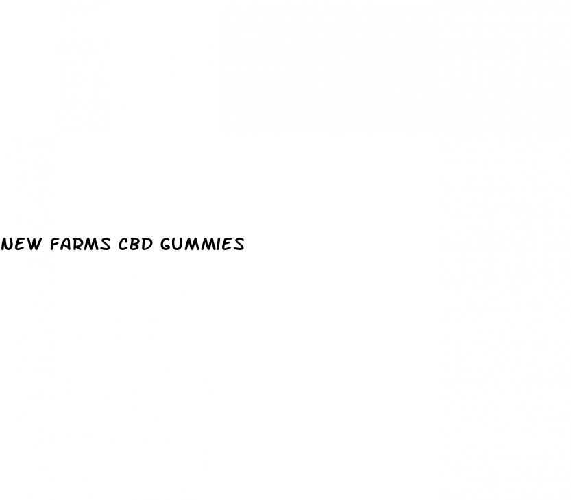 new farms cbd gummies