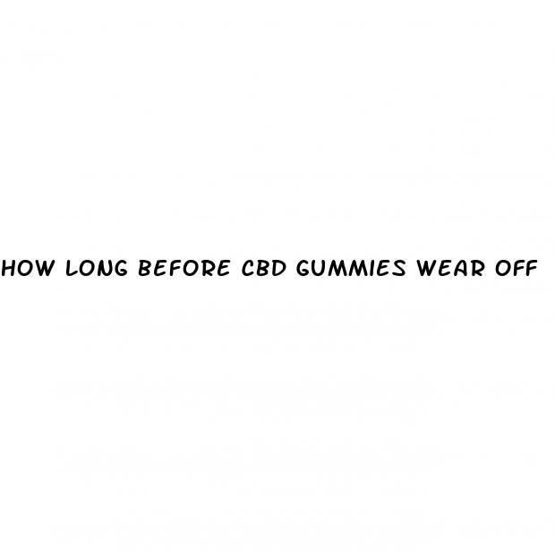 how long before cbd gummies wear off
