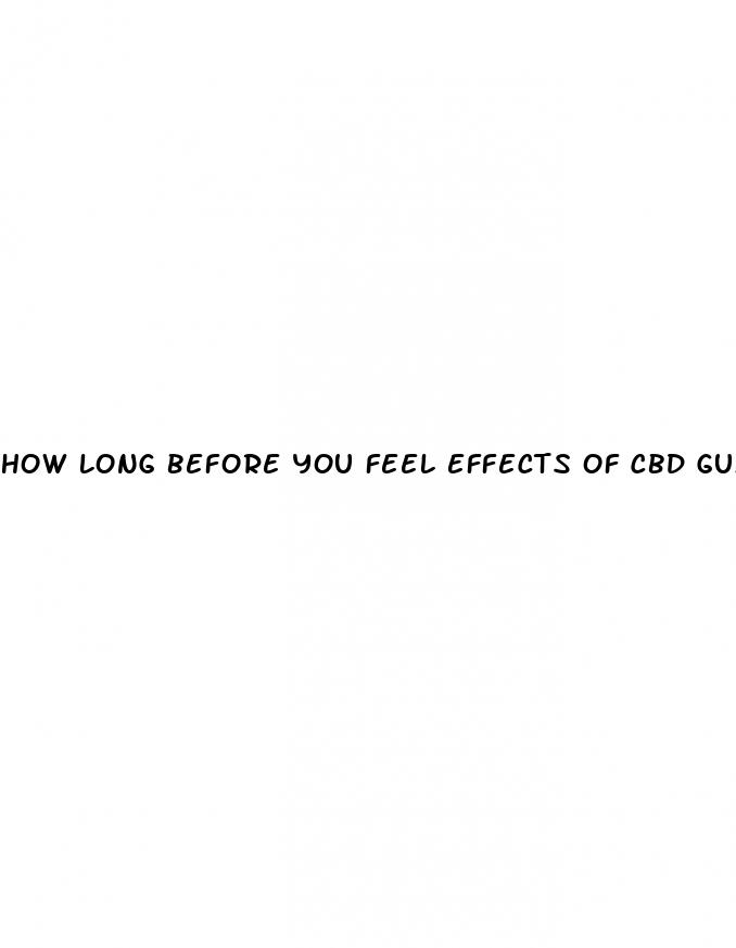 how long before you feel effects of cbd gummies