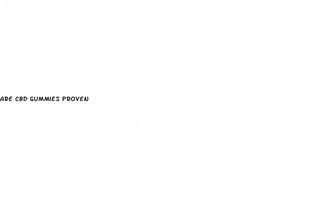 are cbd gummies proven