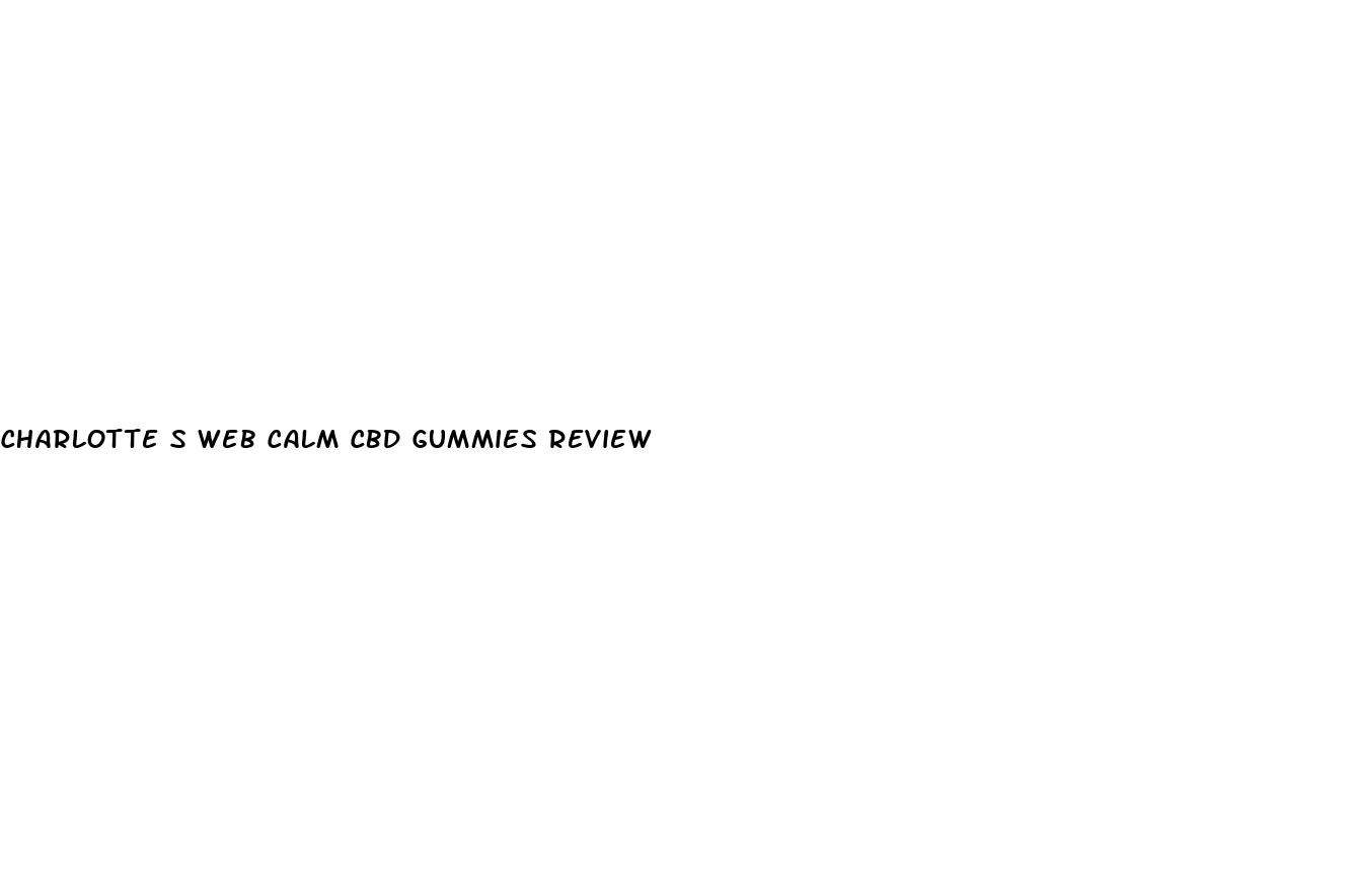 charlotte s web calm cbd gummies review