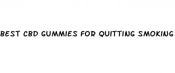 best cbd gummies for quitting smoking