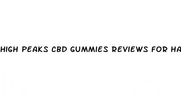 high peaks cbd gummies reviews for hair loss