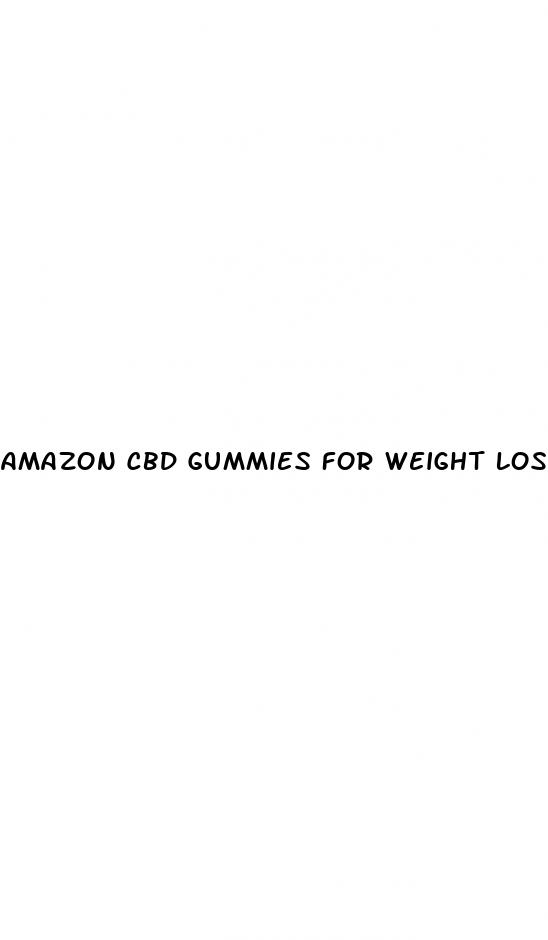 amazon cbd gummies for weight loss