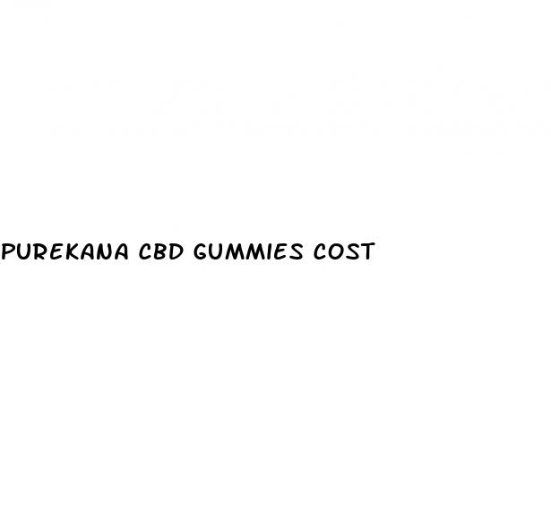purekana cbd gummies cost
