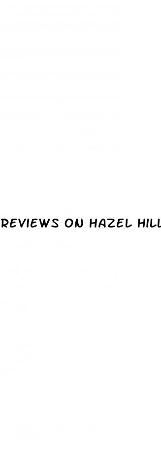 reviews on hazel hills cbd gummies