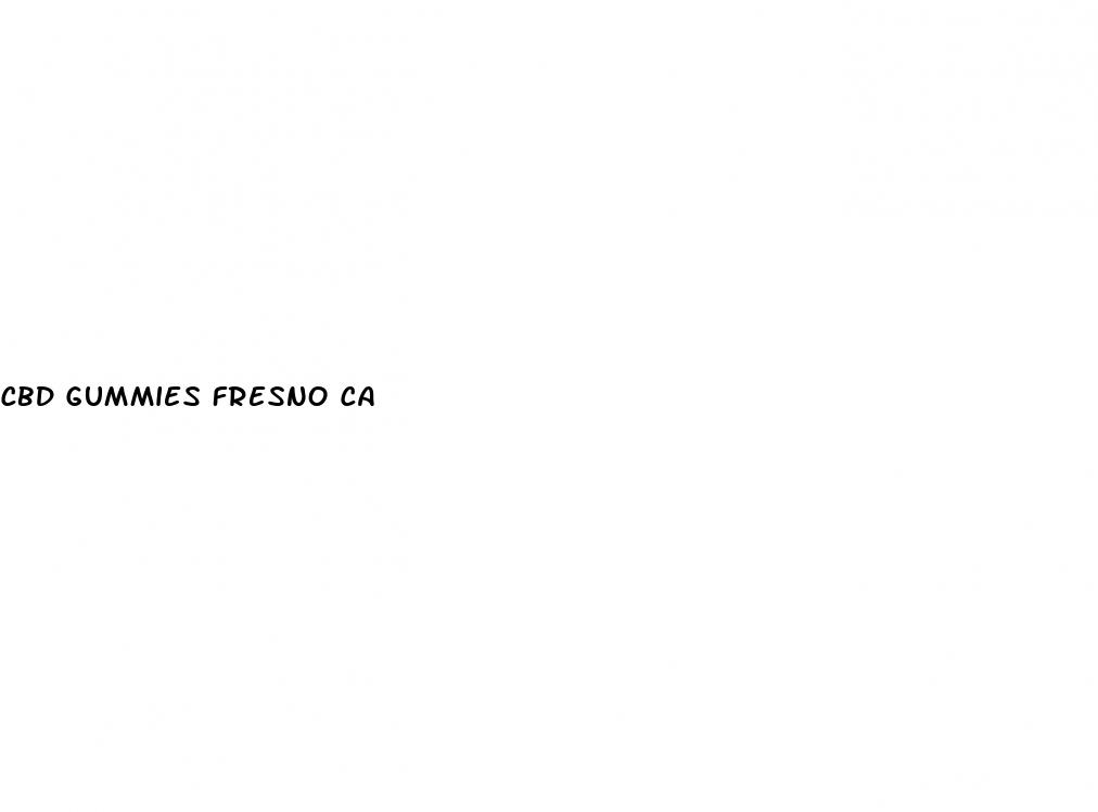cbd gummies fresno ca