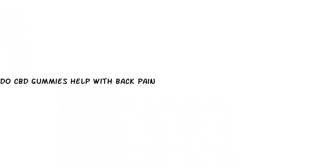 do cbd gummies help with back pain