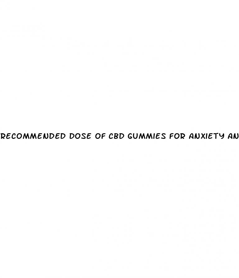recommended dose of cbd gummies for anxiety and sleep