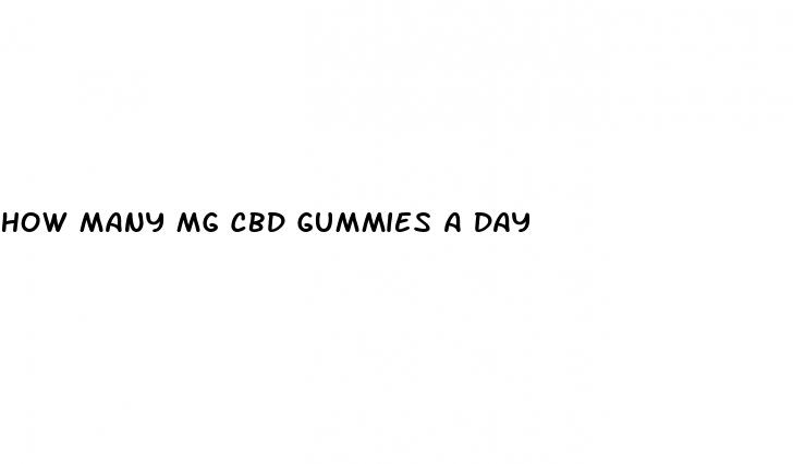 how many mg cbd gummies a day