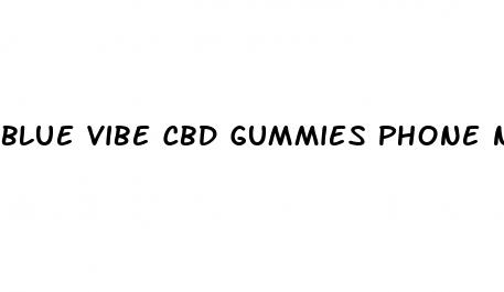 blue vibe cbd gummies phone number customer service