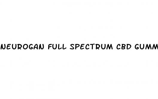 neurogan full spectrum cbd gummies