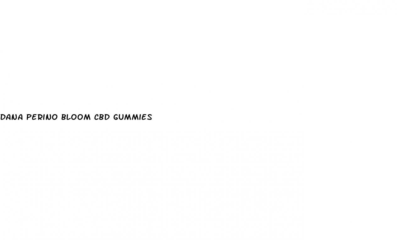 dana perino bloom cbd gummies