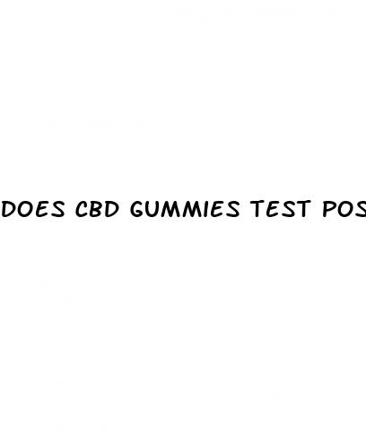 does cbd gummies test positive on a drug test