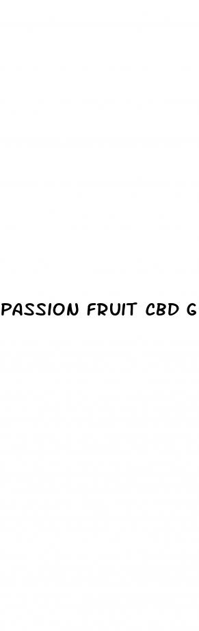 passion fruit cbd gummies