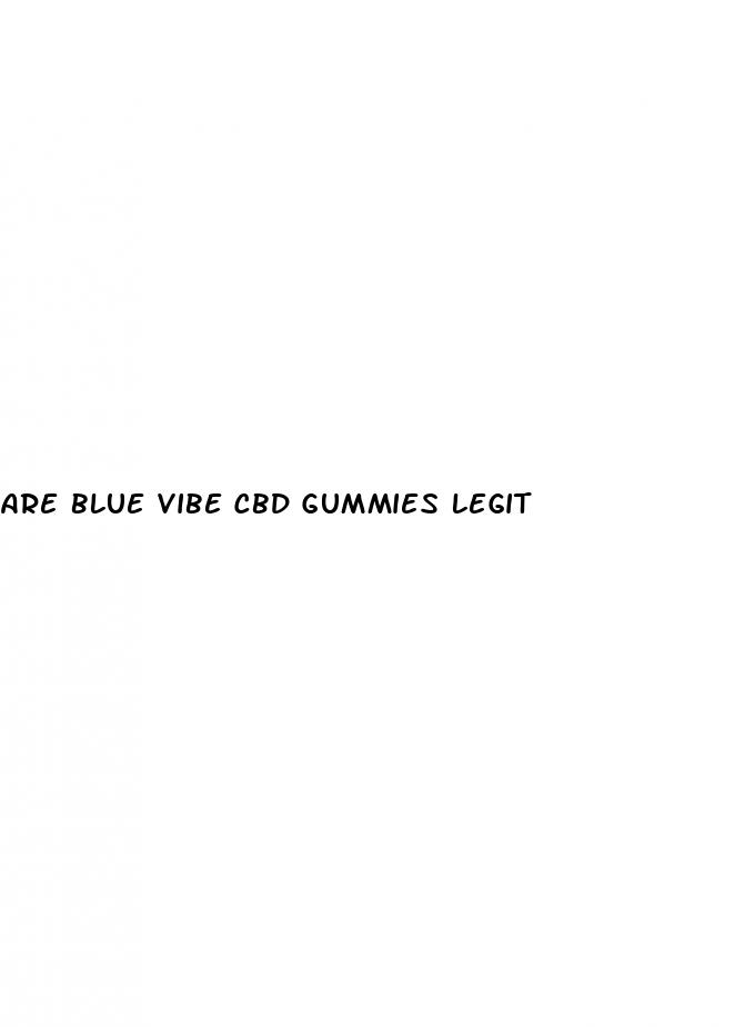 are blue vibe cbd gummies legit