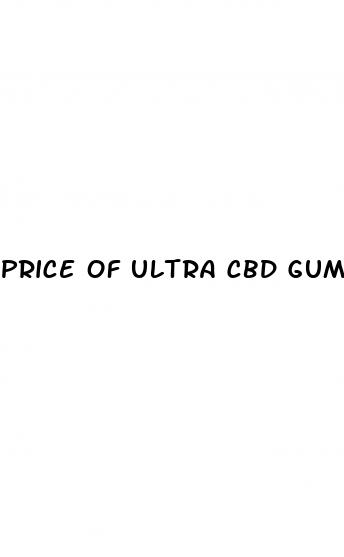 price of ultra cbd gummies