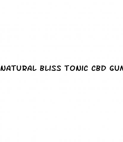 natural bliss tonic cbd gummies