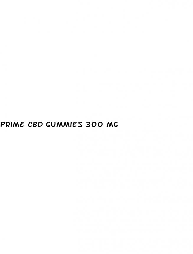 prime cbd gummies 300 mg