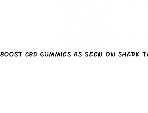 boost cbd gummies as seen on shark tank
