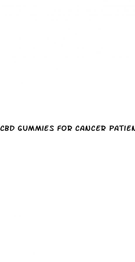 cbd gummies for cancer patients