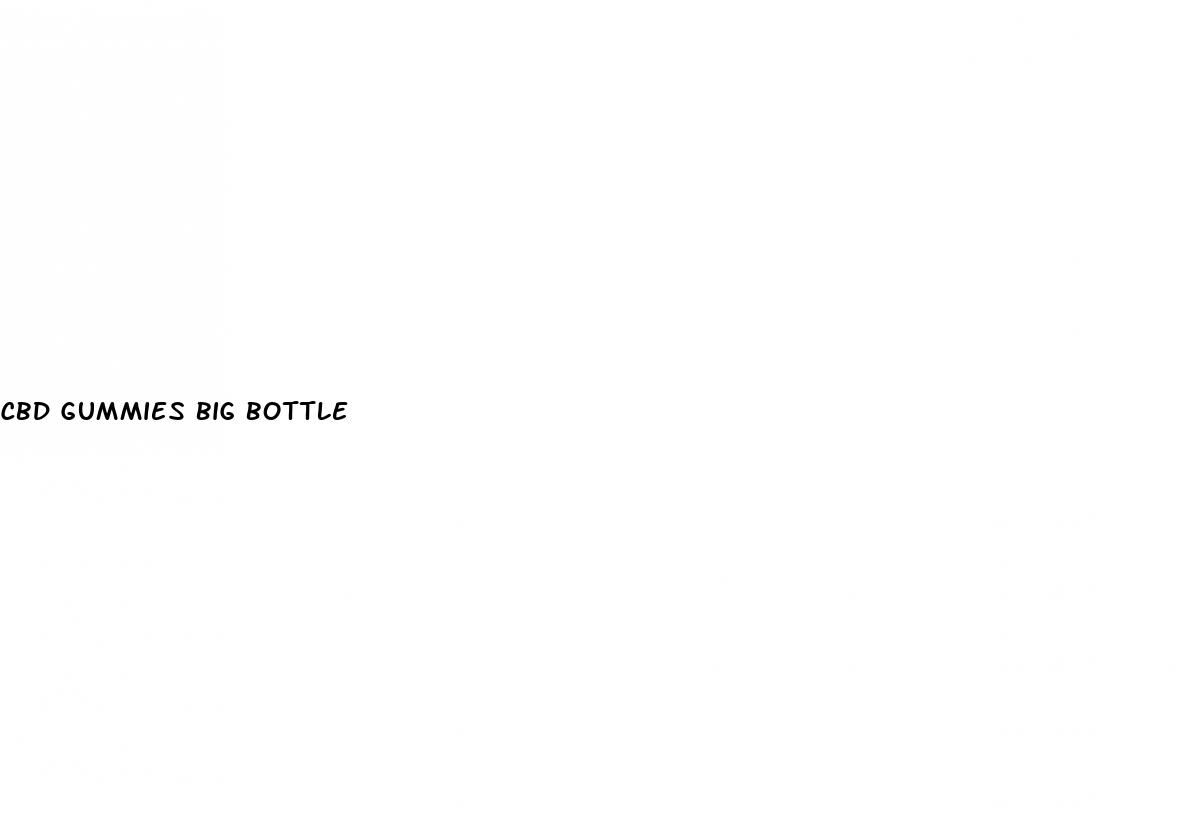 cbd gummies big bottle