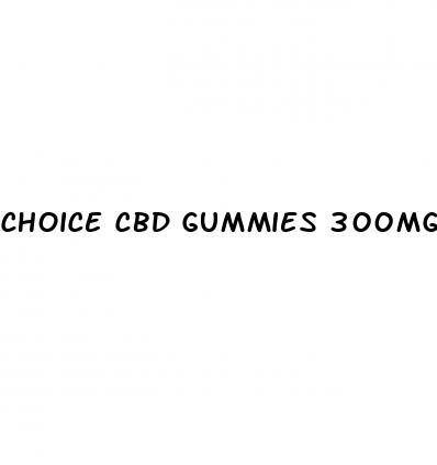 choice cbd gummies 300mg en espa