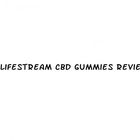 lifestream cbd gummies reviews