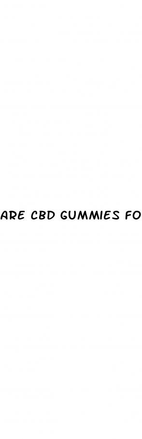 are cbd gummies for real