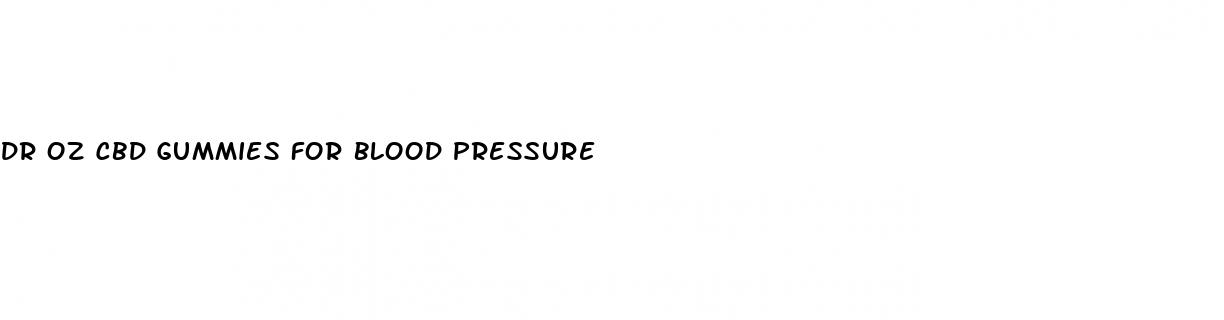 dr oz cbd gummies for blood pressure