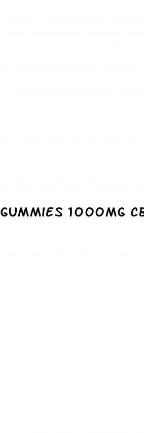 gummies 1000mg cbd gummies
