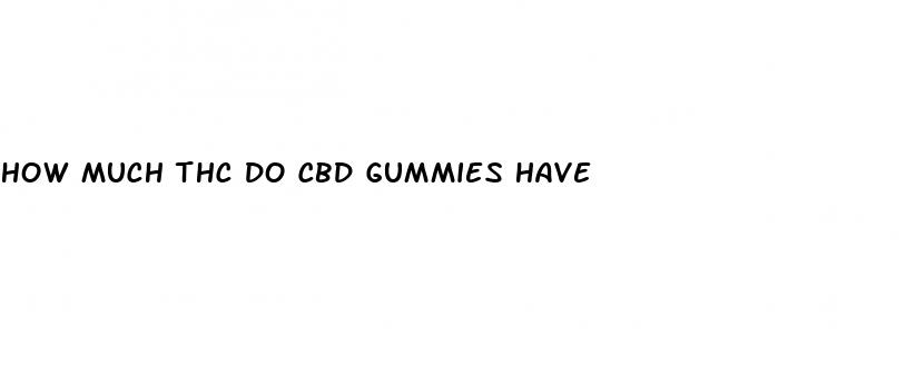 how much thc do cbd gummies have