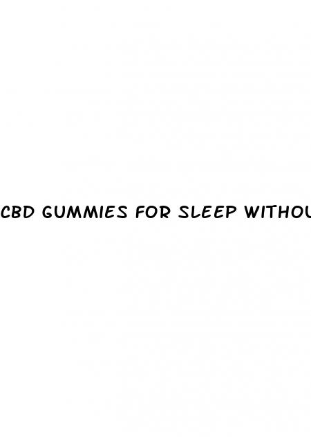 cbd gummies for sleep without melatonin
