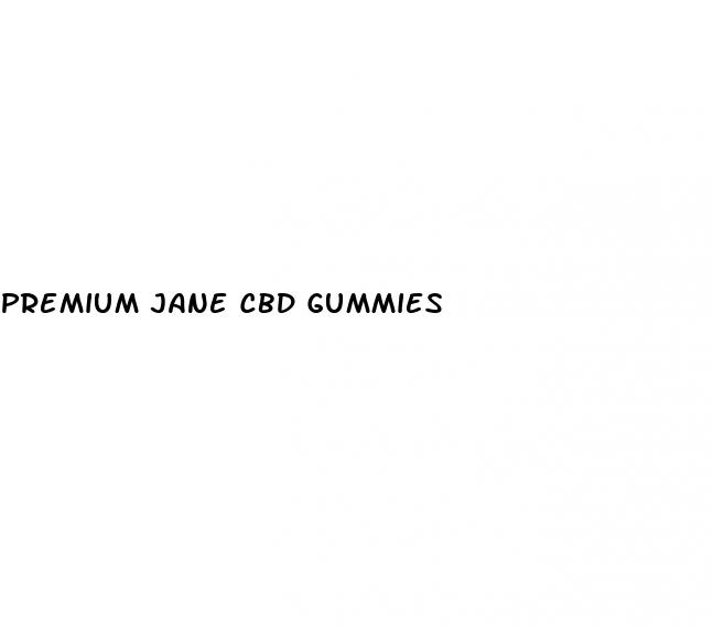 premium jane cbd gummies