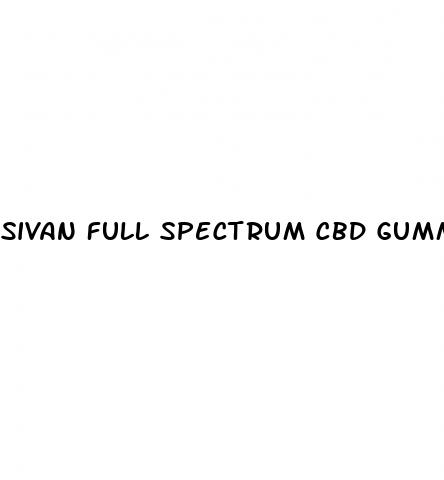 sivan full spectrum cbd gummies sleep