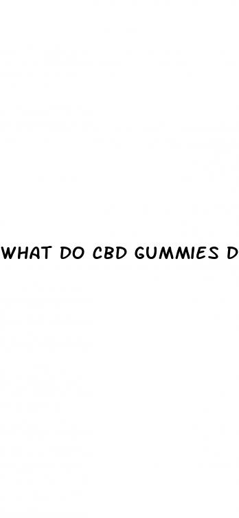 what do cbd gummies do for me