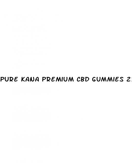 pure kana premium cbd gummies 25 mg reviews