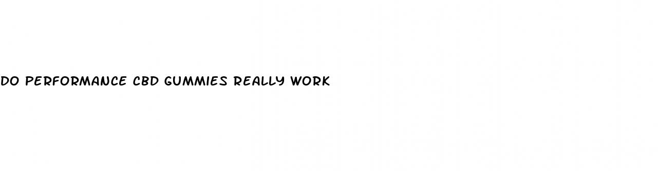 do performance cbd gummies really work