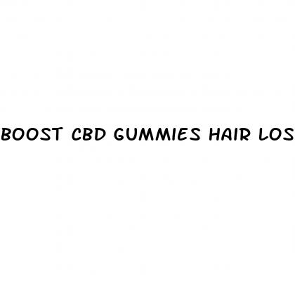 boost cbd gummies hair loss