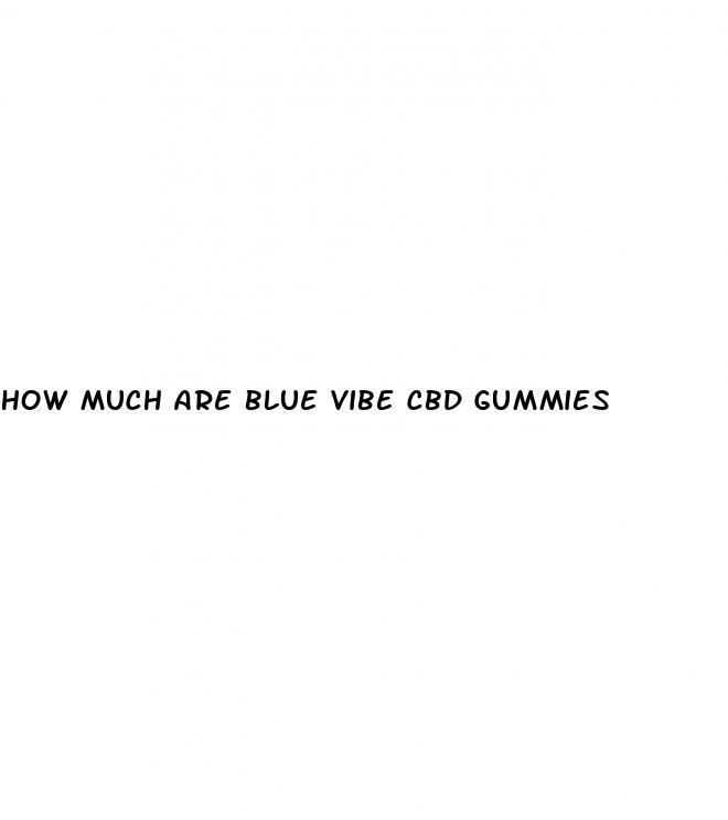 how much are blue vibe cbd gummies
