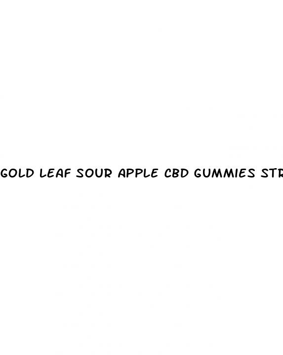 gold leaf sour apple cbd gummies strain