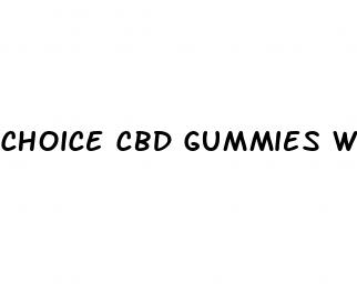 choice cbd gummies where to buy