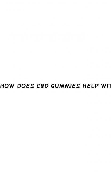 how does cbd gummies help with anxiety